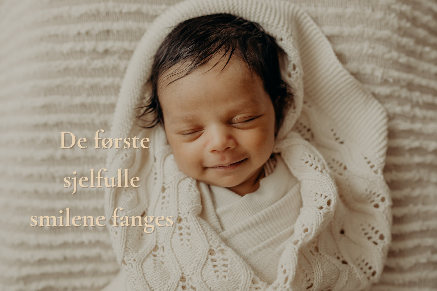 Første sjelfulle smilene fanges